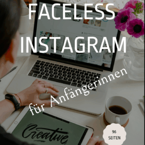 Faceless Instagram für Anfängerinnen